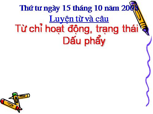 Tuần 8. Từ chỉ hoạt động, trạng thái. Dấu phẩy