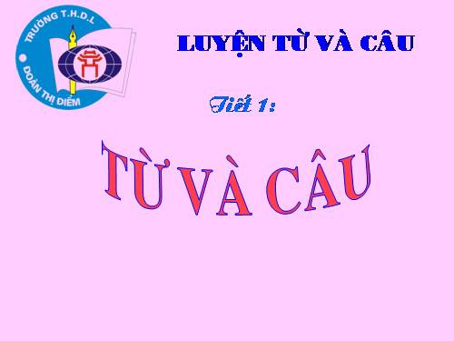 Tuần 1. Từ và câu