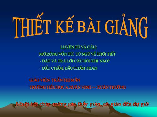 Tuần 20. MRVT: Từ ngữ về thời tiết. Đặt và trả lời câu hỏi: Khi nào? Dấu chấm, dấu chấm than