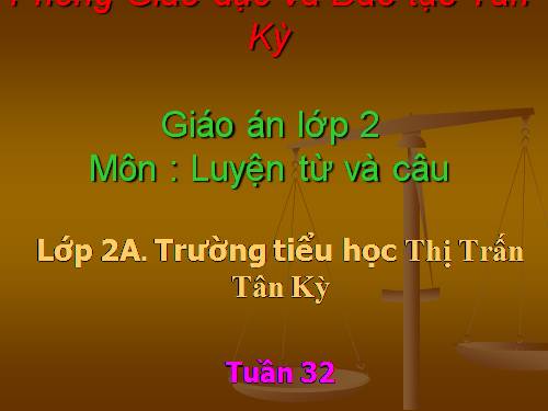 Tuần 32. Từ trái nghĩa. Dấu chấm, dấu phẩy