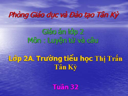 Tuần 32. Từ trái nghĩa. Dấu chấm, dấu phẩy