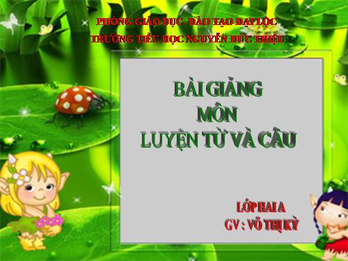 Tuần 16. Từ chỉ tính chất. Câu kiểu Ai thế nào? MRVT: Từ ngữ về vật nuôi