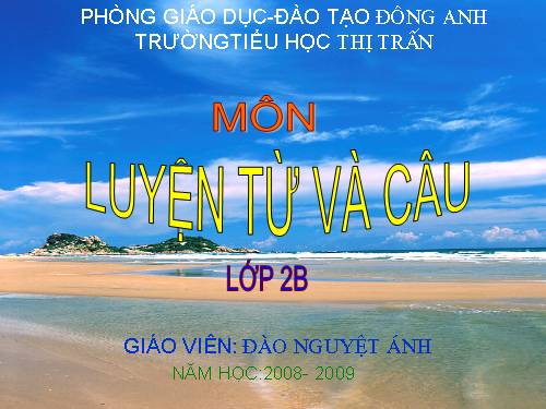 Tuần 25. MRVT: Từ ngữ về sông biển. Đặt và trả lời câu hỏi: Vì sao?