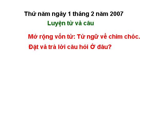 Tuần 21. MRVT: Từ ngữ về chim chóc. Đặt và trả lời câu hỏi: Ở đâu?