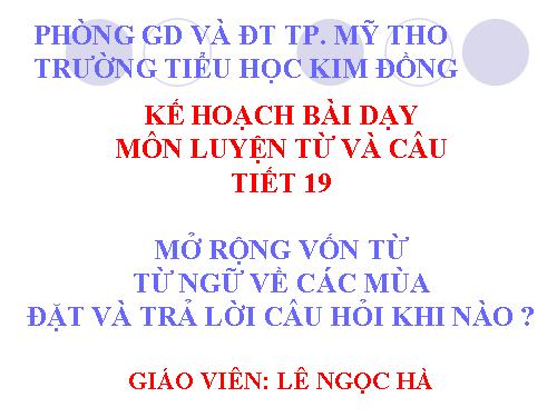 Tuần 19. MRVT: Từ ngữ về các mùa. Đặt và trả lời câu hỏi: Khi nào?