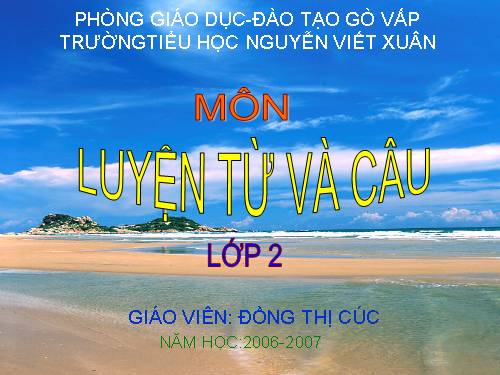 Tuần 25. MRVT: Từ ngữ về sông biển. Đặt và trả lời câu hỏi: Vì sao?