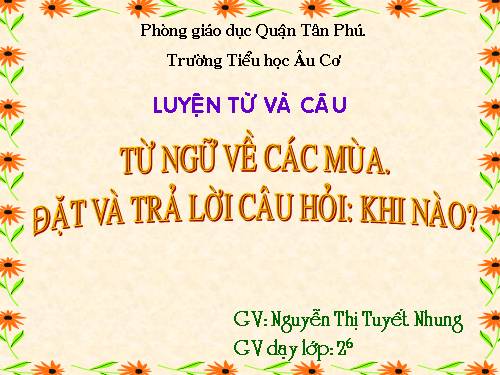 Tuần 19. MRVT: Từ ngữ về các mùa. Đặt và trả lời câu hỏi: Khi nào?