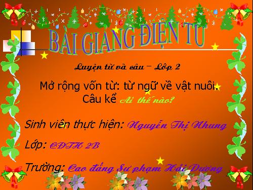 Tuần 17. MRVT: Từ ngữ về vật nuôi. Câu kiểu Ai thế nào?