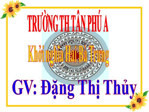 Bài 4. Khởi nghĩa Hai Bà Trưng (Năm 40)