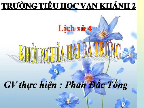 Bài 4. Khởi nghĩa Hai Bà Trưng (Năm 40)