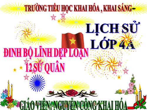 Bài 7. Đinh Bộ Lĩnh dẹp loạn 12 sứ quân