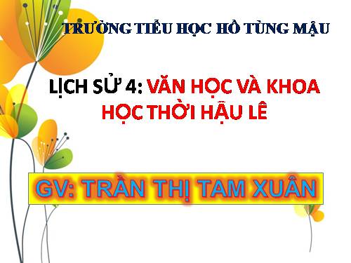 Bài 19. Văn học và khoa học thời Hậu Lê