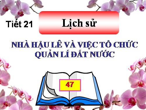 Bài 17. Nhà Hậu Lê và việc tổ chức quản lí đất nước