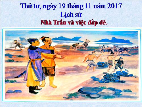 Bài 13. Nhà Trần và việc đắp đê