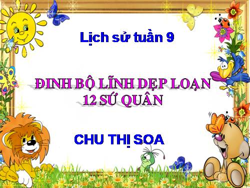 Bài 7. Đinh Bộ Lĩnh dẹp loạn 12 sứ quân