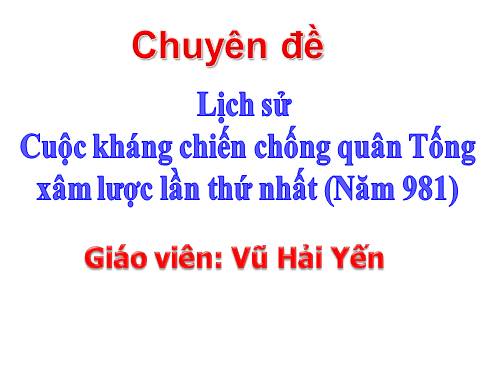 Bài 8. Cuộc kháng chiến chống quân Tống xâm lược lần thứ nhất (Năm 981)