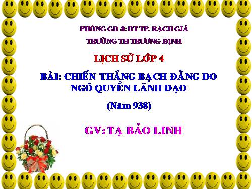 Bài 5. Chiến thắng Bạch Đằng do Ngô Quyền lãnh đạo (Năm 938)