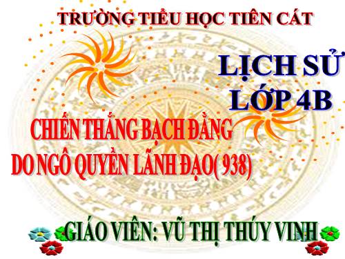 Bài 5. Chiến thắng Bạch Đằng do Ngô Quyền lãnh đạo (Năm 938)