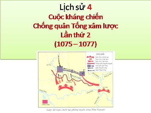 Bài 11. Cuộc kháng chiến chống quân Tống xâm lược lần thứ hai (1075 - 1077)