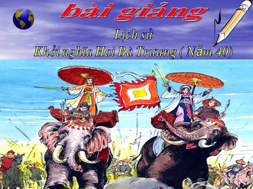 Bài 4. Khởi nghĩa Hai Bà Trưng (Năm 40)