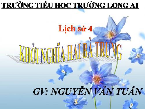 Bài 4. Khởi nghĩa Hai Bà Trưng (Năm 40)