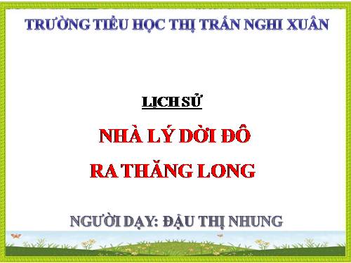 Bài 9. Nhà Lý dời đô ra Thăng Long