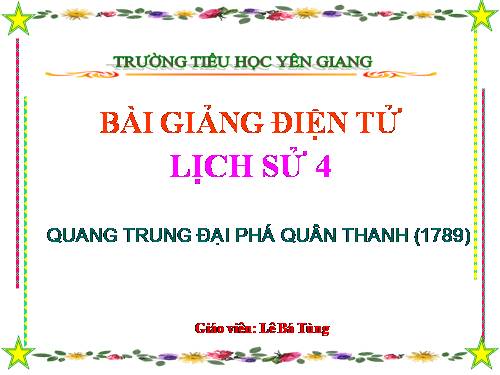 Bài 25. Quang Trung đại phá quân Thanh (Năm 1789)