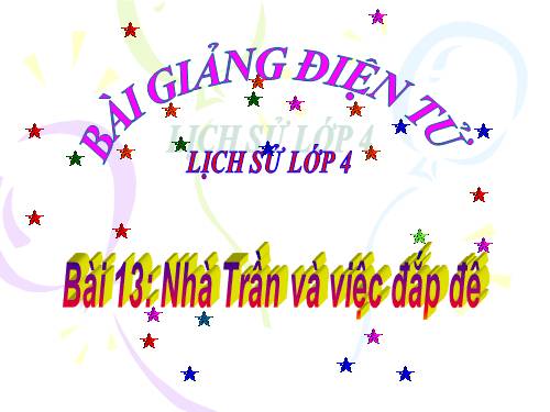 Bài 13. Nhà Trần và việc đắp đê