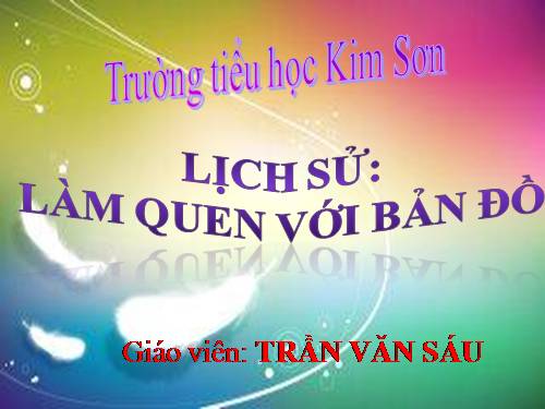 LÀM QUEN VỚI BẢN ĐỒ ( TIẾP THEO)