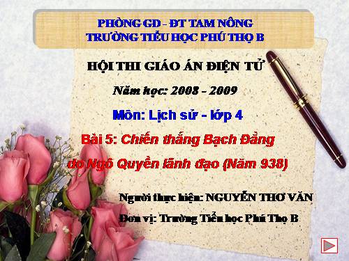 Bài 5. Chiến thắng Bạch Đằng do Ngô Quyền lãnh đạo (Năm 938)