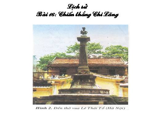Bài 16. Chiến thắng Chi Lăng