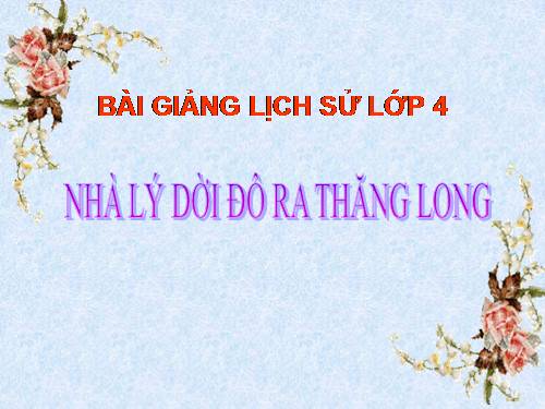 Bài 9. Nhà Lý dời đô ra Thăng Long