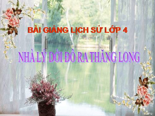 Bài 9. Nhà Lý dời đô ra Thăng Long