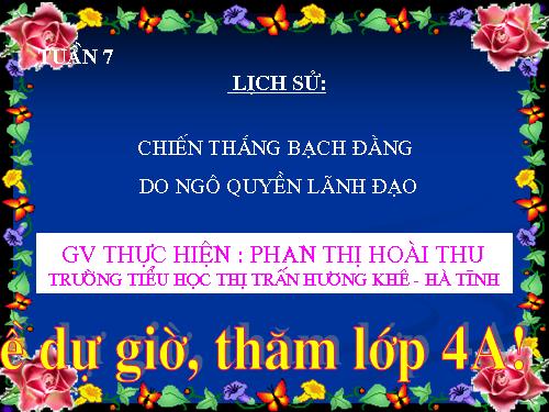 Bài 5. Chiến thắng Bạch Đằng do Ngô Quyền lãnh đạo (Năm 938)