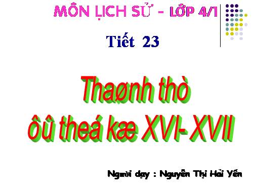 Bài 23. Thành thị ở thế kỉ XVI - XVII