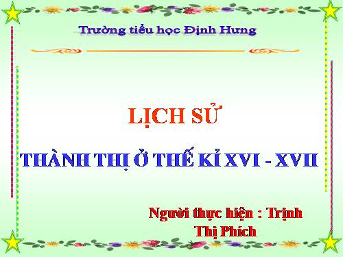 Bài 23. Thành thị ở thế kỉ XVI - XVII