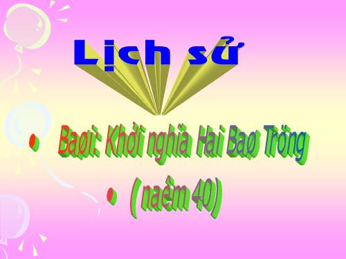 Bài 4. Khởi nghĩa Hai Bà Trưng (Năm 40)