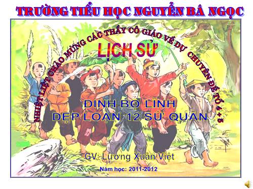 Bài 7. Đinh Bộ Lĩnh dẹp loạn 12 sứ quân