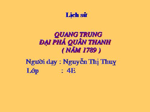 Bài 25. Quang Trung đại phá quân Thanh (Năm 1789)