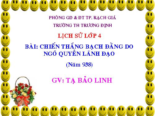 Bài 5. Chiến thắng Bạch Đằng do Ngô Quyền lãnh đạo (Năm 938)