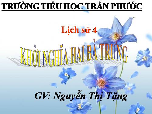 Bài 4. Khởi nghĩa Hai Bà Trưng (Năm 40)