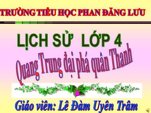 Bài 25. Quang Trung đại phá quân Thanh (Năm 1789)