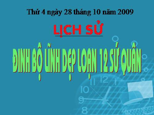 Bài 7. Đinh Bộ Lĩnh dẹp loạn 12 sứ quân