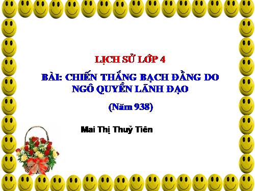 Bài 5. Chiến thắng Bạch Đằng do Ngô Quyền lãnh đạo (Năm 938)