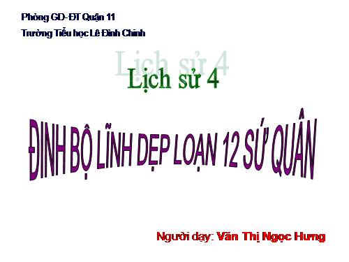 Bài 7. Đinh Bộ Lĩnh dẹp loạn 12 sứ quân