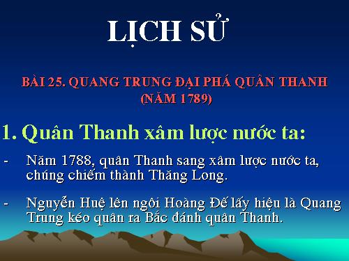 Bài 25. Quang Trung đại phá quân Thanh (Năm 1789)