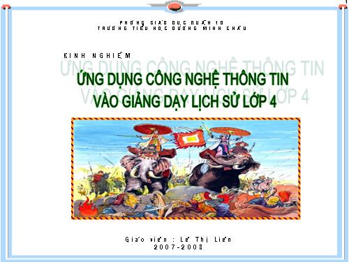 SKKN ỨNG DỤNG CNTT GIẢNG DẠY LỊCH SỬ LỚP 4