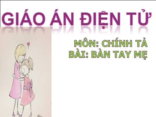 Tuần 2. Bàn tay mẹ