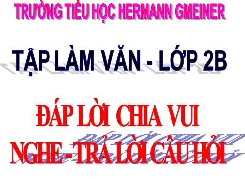 Tuần 29. Đáp lời chia vui. Nghe - trả lời câu hỏi