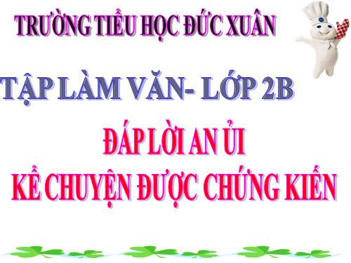 Tuần 33. Đáp lời an ủi. Kể chuyện được chứng kiến (viết)